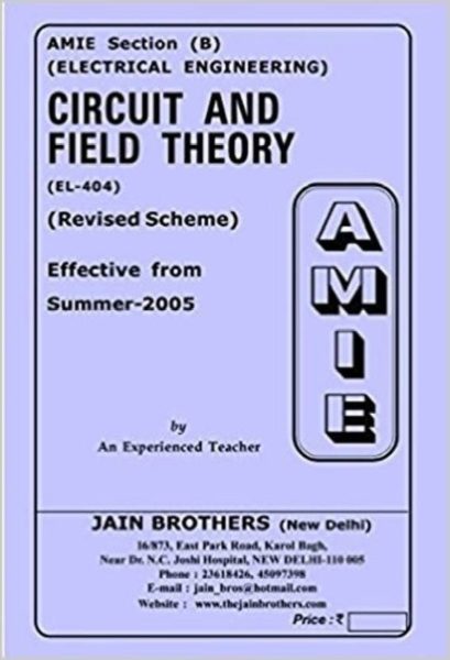 AMIE-Section (B) Circuit And Field Theory (EL-404) Electrical Engineering Solved And Unsolved Paper