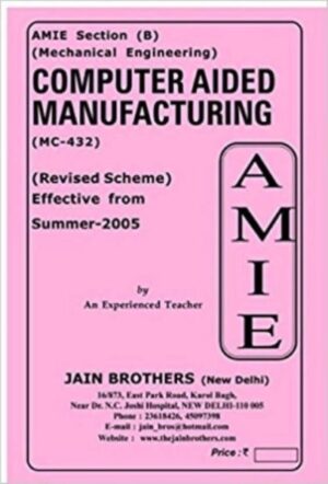 AMIE-Section (B) Computer Aided Manufacturing (MC-432) Mechanical Engineering Solved And Unsolved Paper