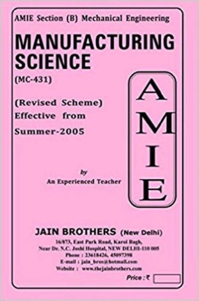 AMIE-Section (B) Manufacturing Science (MC-431) Mechanical Engineering Solved And Unsolved Paper