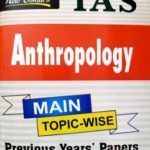 IAS Anthropology Main Topic-Wise Previous Years Papers