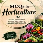 MCQs in Horticulture : Includes Memory Based Previous Years Papers of JRF,SRF,NET Exams