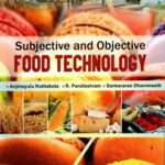 Subjective And Objective Food Technology (Meant For JRF, SRF, NET/ARS And Other Competitive Exams)