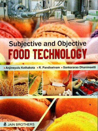 Subjective And Objective Food Technology (Meant For JRF, SRF, NET/ARS And Other Competitive Exams)