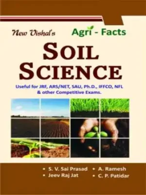 Agri-Facts Soil Science Useful for JRF,ARS,NET,SAU,Ph.D.,IFFCO,NFL and other Competitive Exams.