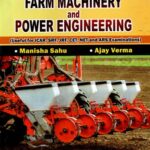 Farm Machinery And Power Engineering - Useful for ICAR,SRF,JRF,CET,NET and ARS Examinations