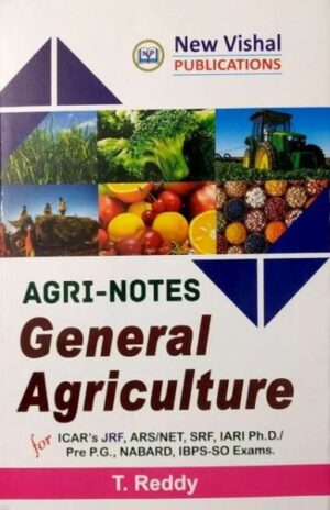 Agri-Notes General Agriculture for ICAR's JRF, ARS/NET, SRF, IARI Ph. D/President P. G., NABARD, IBPS-SO Exams