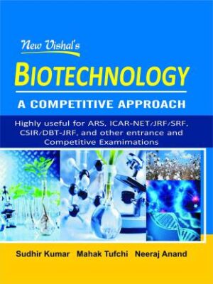 Biotechnology - A Competitive Approach Highly Useful For Ars . ICAR-NET, JRT, SRF, CSIR, DBT, -JRF , AND OTHER ENTRANCE AND COMPETITIVE EXAMIMATIONS