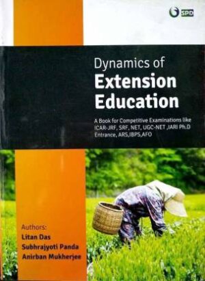 Dynamics Of Extension Education A Book For Competitive Examinations Like ICAR-JRF,SRF,NET,UGC-NET,IARI Ph.D. Entrance,ARS,IBPS,AFO