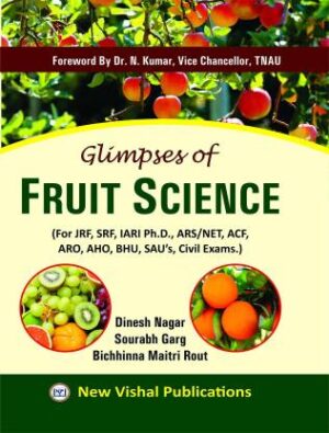 Glimpses of Fruit Science (For JRF, SRF, IARI PH. D. ARS/NET , ACF, ARO, AHO, BHU, SAU, Civil Exams