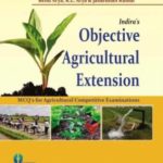 Indira's Objective Agricultural Extension : MCQs for Agricultural Competitive Examinations