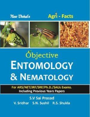 Agri-Facts Objective Entomology And Nematology For ARS/NET/SRF/Ph.D,/ SAUs Exams. Including Previous Years Papers