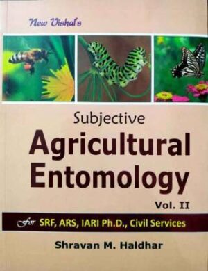 Subjective Agricultural Entomology on Competitive view (Vol-2) For SRF, ARS,IARI Ph.D., Civil Services
