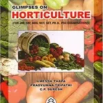 Glimpses on Horticulture for JRF, SRF, ARS, NET, SET, PH.D., PSC Examinations