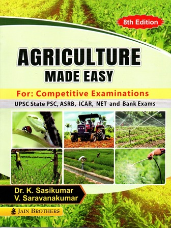 Agriculture Made Easy For Competitive Examinations - UPSC State PSC,ASRB,ICAR,NET and Bank Exams