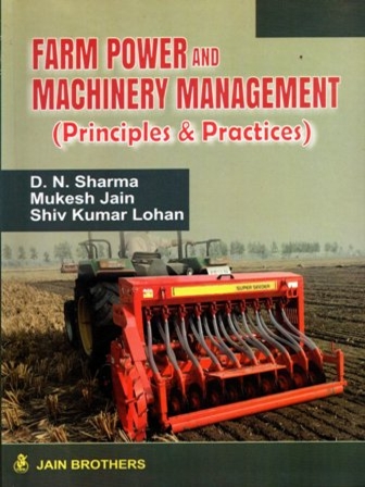 Farm Power And Machinery Management - Principles And Practices