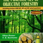 The Practice Set of Objective Forestry Including Previous ASRB NET, JRF and SRF Solved Questions