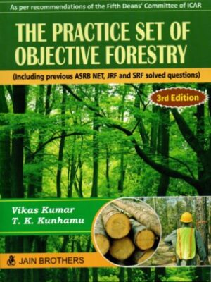 The Practice Set of Objective Forestry Including Previous ASRB NET, JRF and SRF Solved Questions