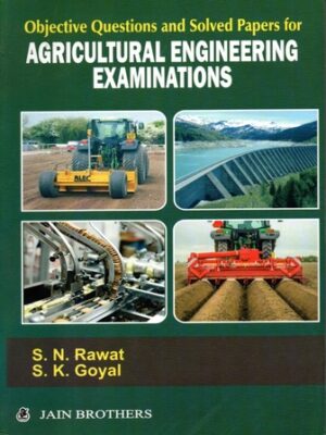 Objective Questions and Solved Papers for Agricultural Engineering Examinations
