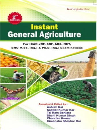 Instant General Agriculture For ICAR-JRF, SRF, ARS, NET, BHU M.Sc.(Ag.) and (Ag.) Examinations