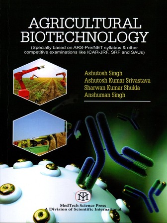 Agricultural Biotechnology Specially Based on ARS-Pre, NET Syllabus and other Competitive Examinations Like ICAR-JRF, SRF and SAUs Agricultural Biotechnology Specially Based on ARS-Pre, NET Syllabus and other Competitive Examinations Like ICAR-JRF, SRF and SAUs