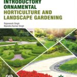 Introductory Ornamental Horticulture And Landscape Gardening