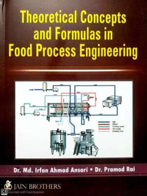 Theoretical Concepts and Formulas in Food Process Engineering