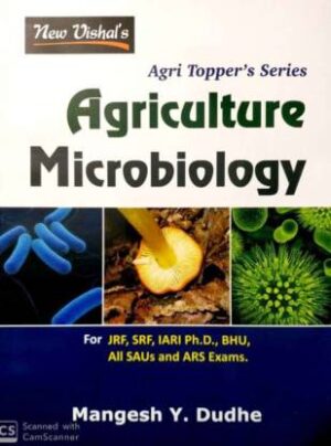 Agri Toppers Series Agriculture Microbiology for JRF,SRF,IARI Ph.D.,BHU, All SAUs and ARS Exams.