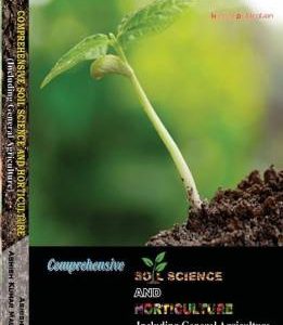 Comprehensive Soil Science And Horticulture Including General Agriculture