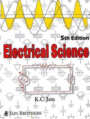 Electrical Science - As Per the Prescribed Syllabus Foe AMIE Non - Diploma Effective From Summer-2005