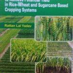 Good Agronomic Practices (GAP) to Achieve Potential Yield in Rice-Wheat and Sugarcane Based Cropping Systems
