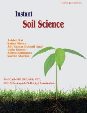Instant Soil Science For ICAR-JRF, SRF, ARS, NET, BHU M.Sc. (Ag.) and Ph.D. (Ag.) Examinations