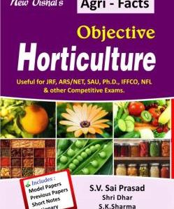 Agri Facts : Objective Horticulture Useful for JRF ARS/NET SAU Ph.D. IFFCO NFL and other Competitive Exams.