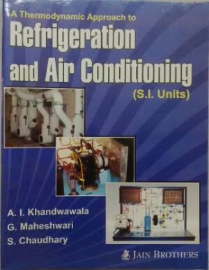 A Thermodynamic Approach to Refrigeration and Air Conditioning (S.I. Units)