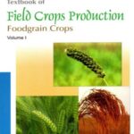 Textbook Of Field Crops Production (Vol.-1) Foodgrain Crops