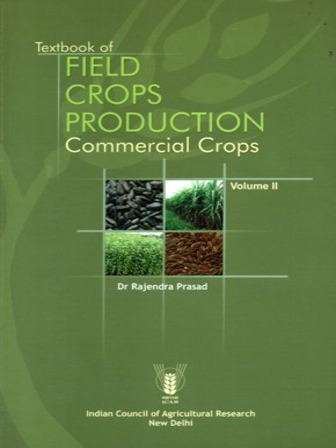 Textbook Of Field Crops Production (Vol.-2) Commercial Crops