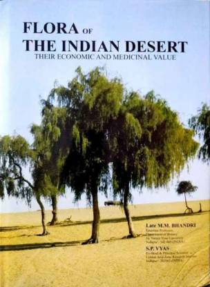 Flora of The Indian Desert : Their Economic And Medicinal Value