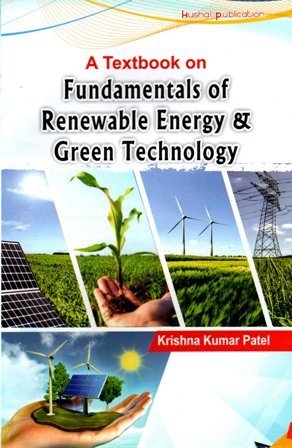 A Textbook on Fundamentals of Renewable Energy and Green Technology