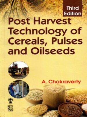 Post Harvest Technology Of Cereals, Pulses and Oilseeds