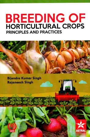 Breeding Of Horticultural Crops Principles and Practices