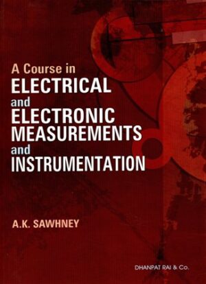 A Course in Electrical and Electronic Measurements and Instrumentation