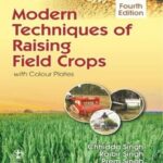 Modern Techniques of Raising Field Crops