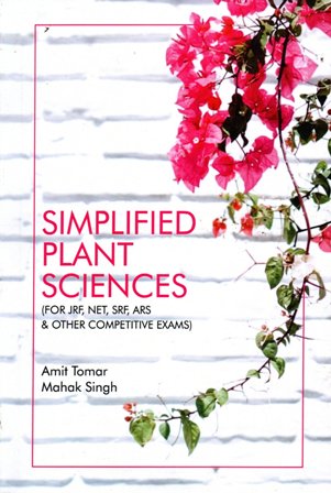 Simplified Plant Sciences For JRF,NET,SRF,ARS and Other Competitive Exams