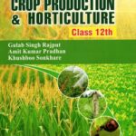 A Text Book Of Crop Production And Horticulture (Class-12th)