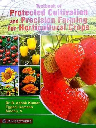 Textbook of Protected Cultivation and Precision Farming for Horticultural Crops