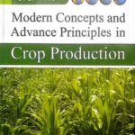 Modern Concepts and Advance Principles in crop production