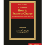 D.P. Varshni How to Frame a Charge: Under Penal Code and Criminal Minor Acts