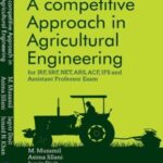 A Competitive Approach in Agricultural Engineering for JRF SRF NET ARS ACF IFS and Assistant Professor Exam