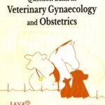 Question Bank in Veterinary Gynaecology and Obstetrics
