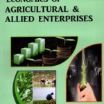 Economics of Agricultural and Allied Enterprises
