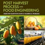 Post Harvest Process and Food Engineering